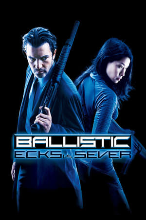 Ballistic: Ecks vs. Sever (2002) Hindi Dual Audio [750MB] Movie Poster