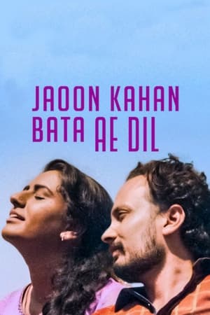 Jaoon Kahan Bata Ae Dil (2018) Hindi Movie [830MB] Movie Poster