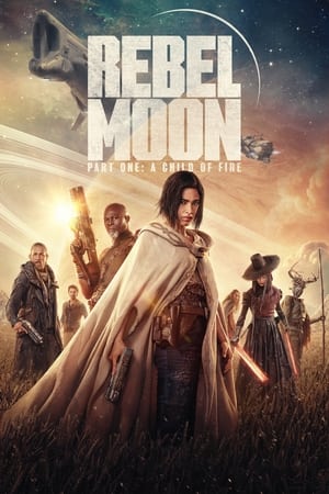 Rebel Moon – Part One: A Child of Fire (2023) Hindi Dual Audio – Movie Poster