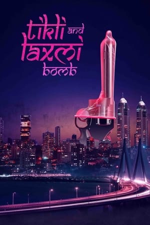 Tikli and Laxmi Bomb 2017 Hindi Movie (Netflix) [1.2GB] Movie Poster